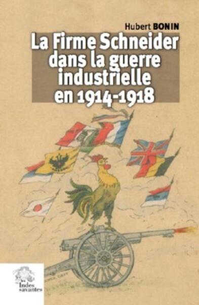 Picture of La Firme Schneider dans la guerre industrielle en 1914-1918