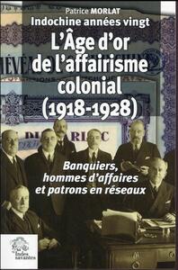 Picture of L'Âge d or de l'affairisme colonial.      (Indochine années vingt Tome III)