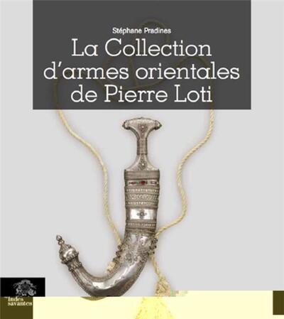 Image de La Collection d'armes orientales de Pierre Loti