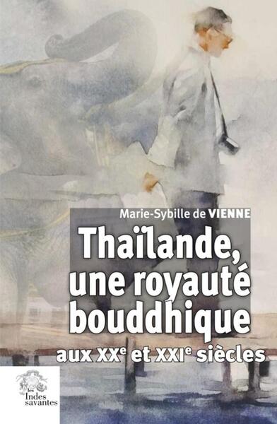 Picture of Thaïlande, une royauté bouddhique aux XXe et XXIe siècles
