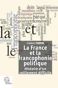 Picture of La France et la francophonie politique