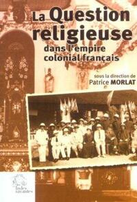 Image de La Question religieuse dans l'empire colonial français