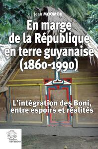 Picture of En marge de la République en terre guyanaise (1860-1990)