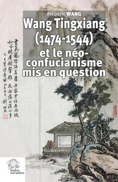 Image de Wang Tingxiang (1474-1544) et le néo-confucianisme mis en question