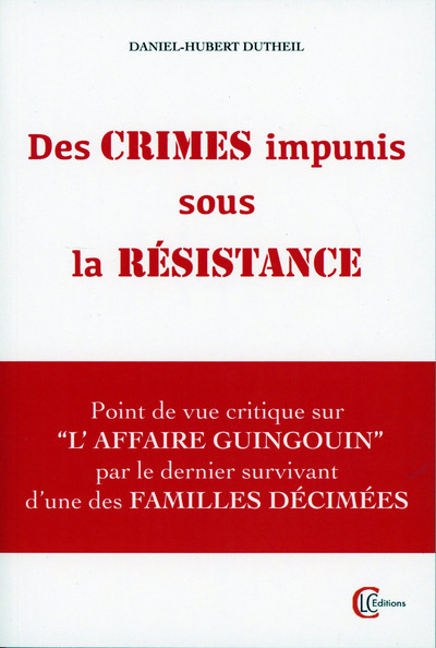 Picture of Des crimes impunis sous la Résistance - Point de vue critique sur l'Affaire Guingouin par le dernier survivant d'une des familles décimées