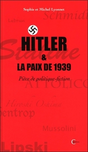 Image de Hitler & la paix de 1939 - Pièce de politique-fiction