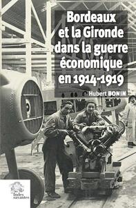 Image de Bordeaux et la Gironde dans la guerre économique 1914-1919