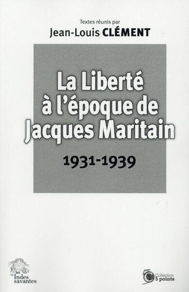 Image de La Liberté à l'époque de Jacques Maritain 1931 1939
