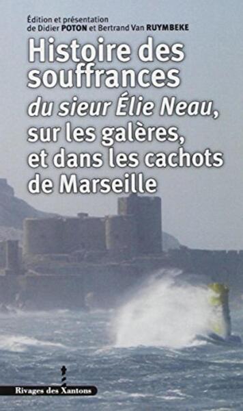 Picture of Histoire des souffrances du sieur Élie Neau sur les galères, et dans les cachots