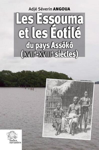 Image de Les Essouma et les Éotilé du pays Assôkô (XVIIe-XVIIIe siècles)
