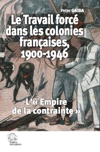 Picture of Le Travail forcé dans les colonies françaises, 1900-1946