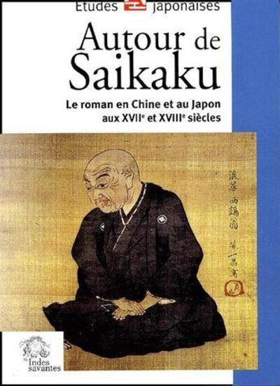 Image de Autour de Saikaku le roman en Chine et au Japon au XVIIe et XVIIIe siècle