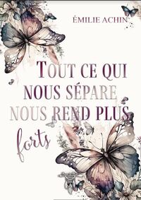 Picture of Tout ce qui nous sépare nous rend plus forts