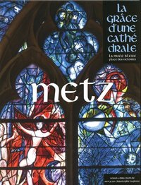 Picture of Metz - La grâce d'une cathédrale