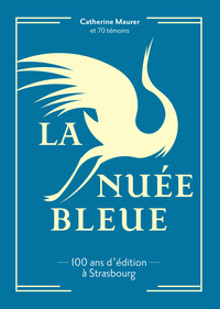 Picture of LA NUÉE BLEUE, 100 ANS D'ÉDITION À STRASBOURG