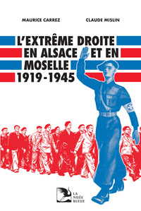 Image de L’Extrême droite en Alsace et en Moselle, 1919-1945
