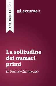 Image de La solitudine dei numeri primi - Paolo Giordano (analisi del libro)