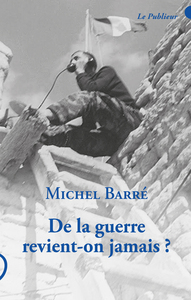 Image de De la guerre revient-on jamais ?