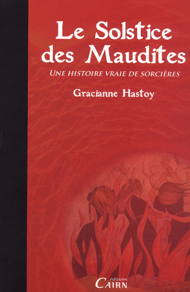 Picture of Le solstice des maudites - une histoire vraie de sorcières