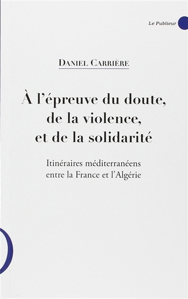 Image de A l'épreuve du doute, de la violence et de la solidarité
