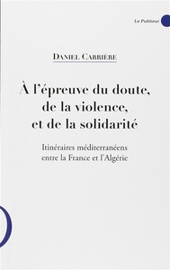 Image de A l'épreuve du doute, de la violence et de la solidarité