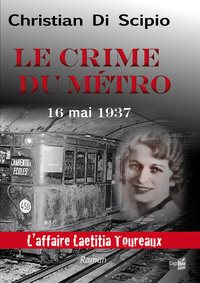 Picture of Le Crime du Métro 16 mai 1937 - l'affaire Laetitia Toureaux