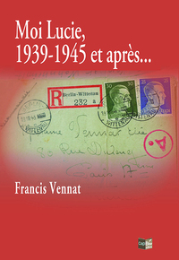 Image de Moi Lucie, 1939-1945 et après...