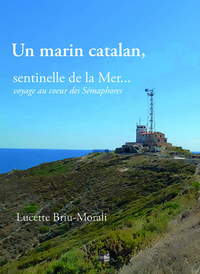 Picture of Un marin catalan, sentinelle de la mer... voyage au coeur des sémaphores