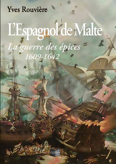 Picture of L'Espagnol de Malte - La guerre des épices 1609-1642