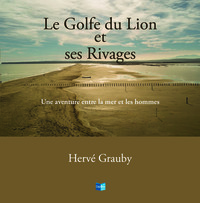 Image de Le Golfe du Lion et ses Rivages, une aventure entre la mer et les hommes