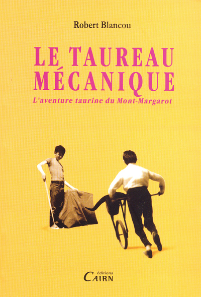 Picture of Le taureau mécanique ou L'aventure taurine du Mont-Margarot