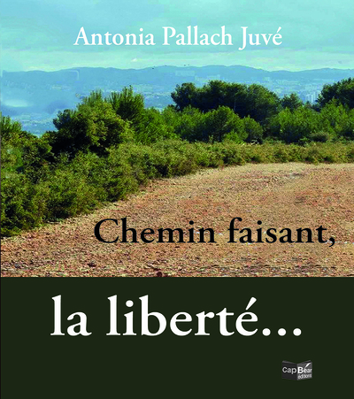 Picture of Chemin faisant, la liberté...