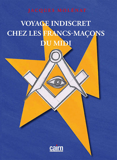 Picture of VOYAGE INDISCRET CHEZ LES FRANCS-MACONS DU MIDI