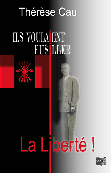 Image de Ils voulaient fusiller la liberté
