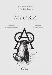 Picture of Miura - contribution à l'historique de la "Fiesta brava" et d'un élevage prestigieux