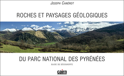 Image de Roches et paysages géologiques du Parc national des Pyrénées - guide de découverte