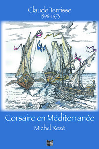 Image de Claude Terrisse 1568-1673 Corsaire en Méditérranée