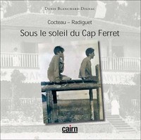 Image de Cocteau, Radiguet - sous le soleil du Cap-Ferret