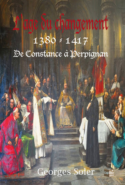 Image de L’âge du changement 1380 - 1417 De Constance à Perpignan