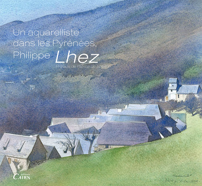 Image de Un aquarelliste dans les Pyrénées, Philippe Lhez