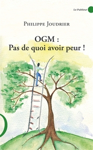 Image de OGM: Pas de quoi avoir peur !