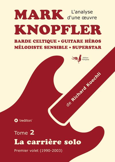 Picture of Mark Knopfler (tome 2, la carrière solo) - l'émouvant ouvrage de 420 pages, édition spéciale française