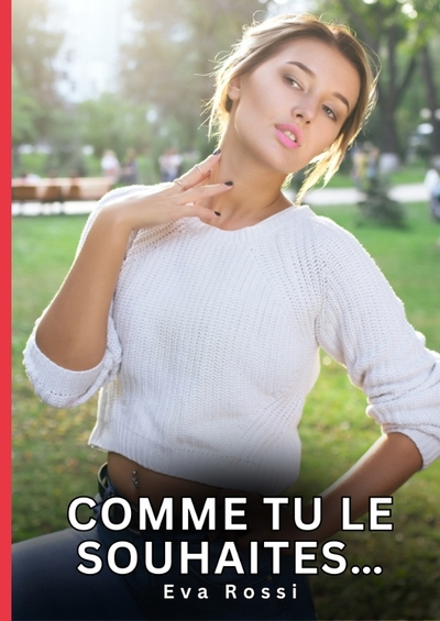 Picture of Comme tu le souhaites...