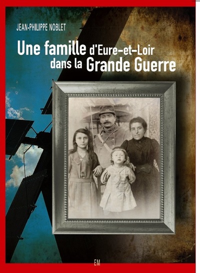 Picture of Une famille d'Eure-et-Loir dans la grande guerre