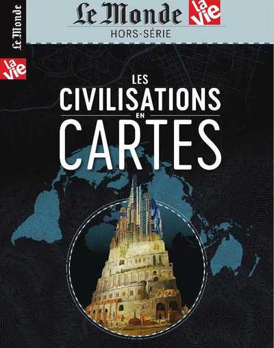 Image de La Vie/Le Monde HS N°28 Les civilisations en cartes - avril 2019