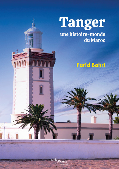 Image de Tanger : une histoire-monde du Maroc