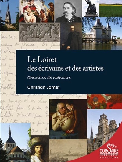 Picture of Le Loiret des écrivains et des artistes : chemins de mémoire
