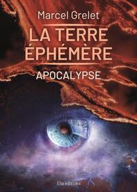 Image de La Terre éphémère, Tome III, Apocalypse