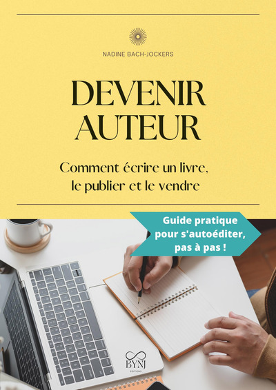 Picture of DEVENIR AUTEUR : COMMENT ÉCRIRE UN LIVRE, LE PUBLIER ET LE VENDRE