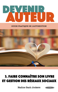 Picture of Devenir auteur 3 : Faire connaître son livre et gestion des réseaux sociaux